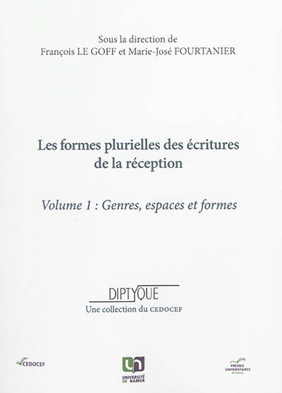 Les formes plurielles des écritures de la réception. Vol. 1. Genres, espaces et formes