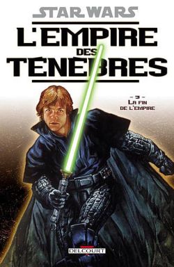 Star Wars : l'Empire des ténèbres. Vol. 3. La fin de l'Empire
