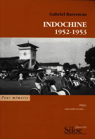Indochine 1952-1953 : Papy, raconte-nous...