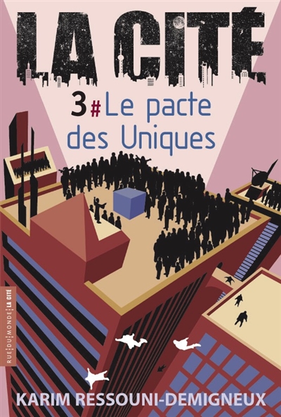 La Cité. Vol. 3. Le pacte des Uniques