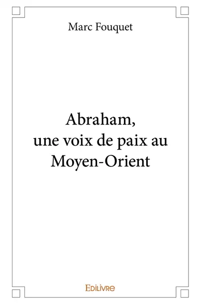 Abraham, une voix de paix au moyen orient