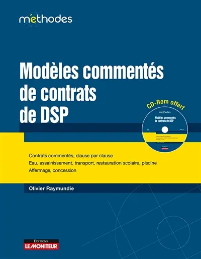 Modèles commentés de contrats de DSP : contrats commentés, clause par clause : eau, assainissement, transport, restauration scolaire, piscine, affermage, concession