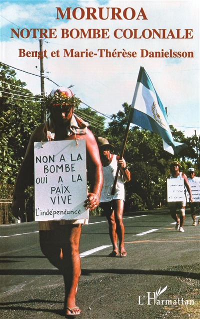 Mururoa, notre bombe coloniale : histoire de la colonisation nucléaire de la Polynésie française