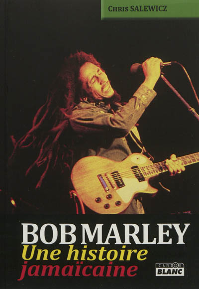 Bob Marley : une histoire jamaïcaine