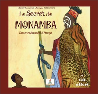 Le secret de Monamba : conte traditionnel d'Afrique. Yéwandé, enfant d'Afrique : vie traditionnelle dans un village africain