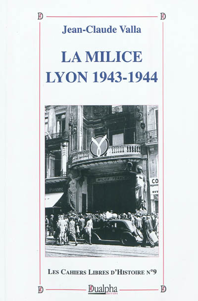 La milice : Lyon, 1943-1944