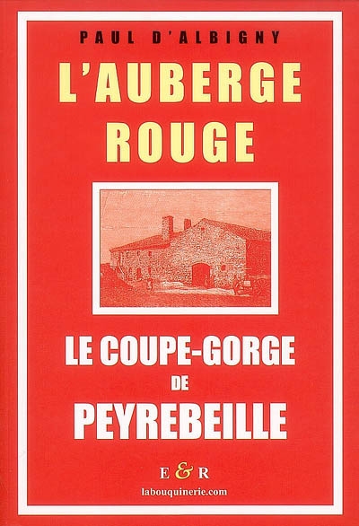 L'auberge rouge : le coupe-gorge de Peyrebeille (Ardèche)