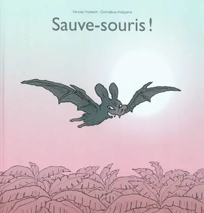 Sauve-souris !