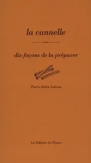 La Cannelle : dix façons de la préparer