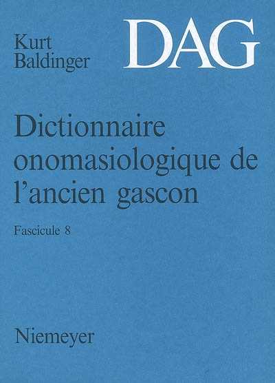 Dictionnaire onomasiologique de l'ancien gascon : DAG. Vol. 8