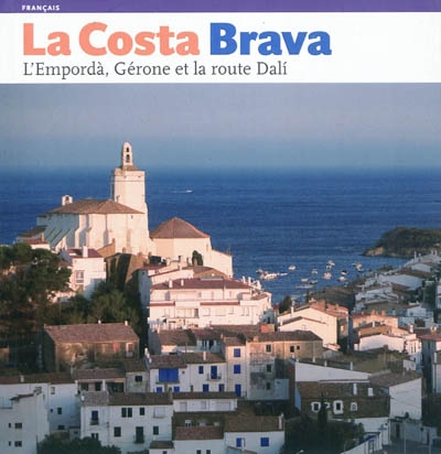 La Costa Brava : l'Emporda, Gérone et la route Dali