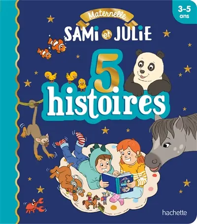 Sami et Julie : 5 histoires : 3-5 ans