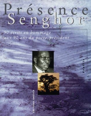 Présence Senghor : 90 écrits en hommage aux 90 ans du poète-président
