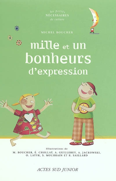 Mille et un bonheurs d'expression : un dictionnaire thématique autour des expressions de la langue française