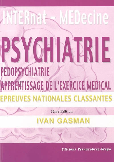 Psychiatrie, pédopsychiatrie & apprentissage de l'exercice médical : nouvelles questions des ENC à partir de 2004 : épreuves nationales classantes