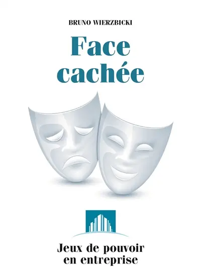 Face cachée : jeux de pouvoir en entreprise