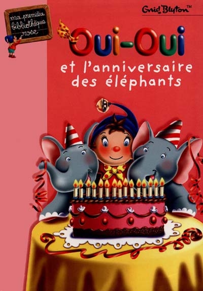 Oui-oui et l'anniversaire des éléphants