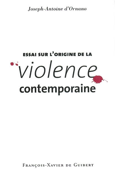 Essai sur l'origine de la violence contemporaine