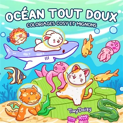 Océan tout doux : coloriages cosy et mignons