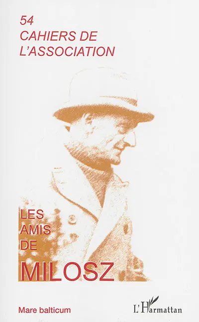 Cahiers de l'Association Les amis de Milosz, n° 54