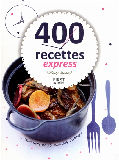400 recettes express : en moins de 15 minutes chrono !