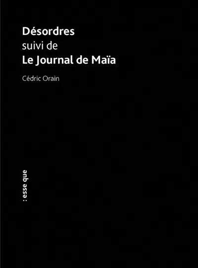 Désordres. Le journal de Maya