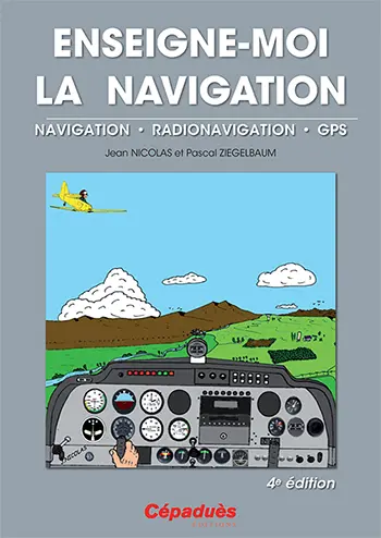 Enseigne-moi la navigation ! : navigation, radionavigation, présentation du GPS