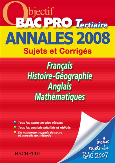 Français, histoire-géographie, anglais, mathématiques, bac pro tertiaires : annales 2008, sujets et corrigés