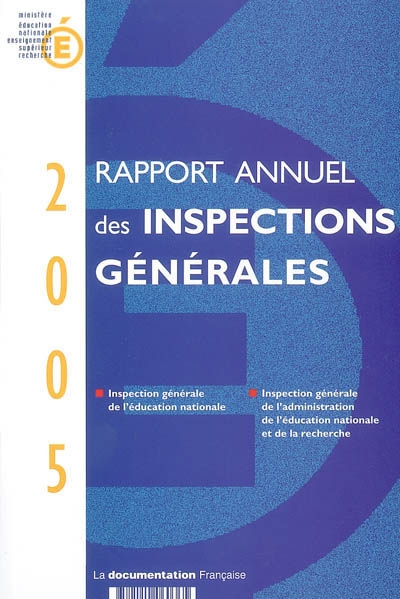 Rapport annuel des inspections générales, 2005 : inspection générale de l'éducation nationale, inspection générale de l'administration de l'éducation nationale et de la recherche