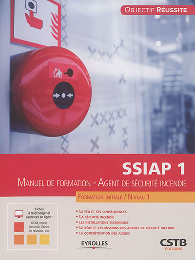 SSIAP 1 : manuel de formation : agent de sécurité incendie