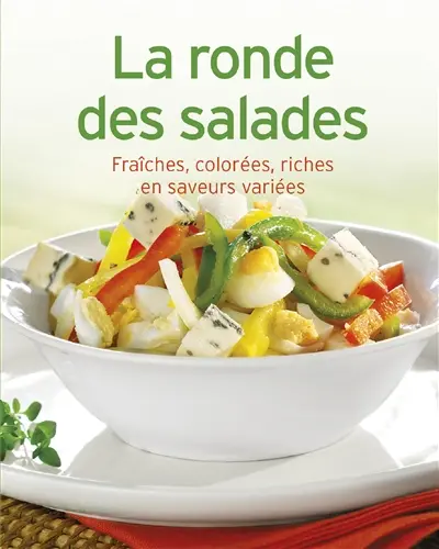 La ronde des salades : fraîches, colorées, riches en saveurs variées