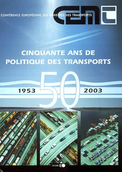Cinquante ans de politique des transports : succès, échecs et nouveaux défis : 1953-2003