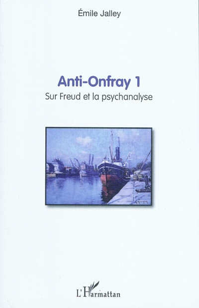 Anti-Onfray 1 : sur Freud et la psychanalyse