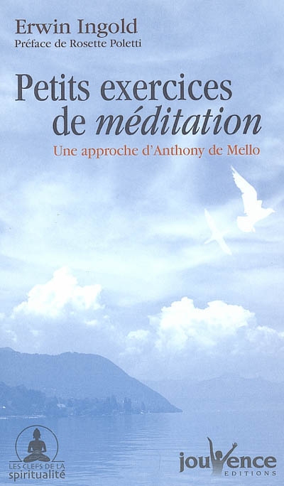 Petits exercices de méditation : une approche d'Anthony de Mello