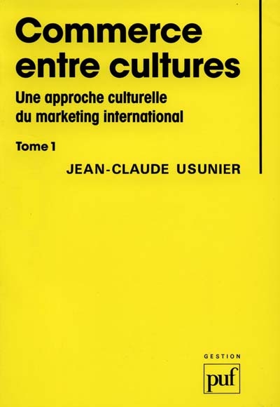 Commerce entre cultures : une approche culturelle du marketing international. Vol. 1