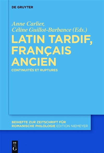 Latin tardif, français ancien : continuités et ruptures