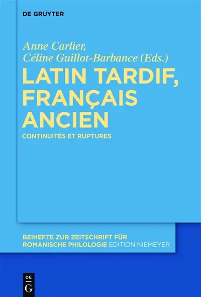 Latin tardif, français ancien : continuités et ruptures