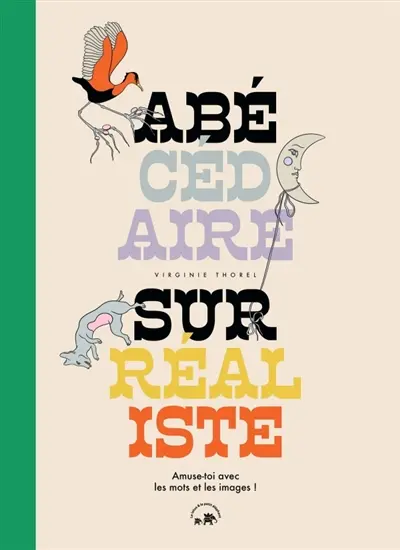 Abécédaire surréaliste : amuse-toi avec les mots et les images !