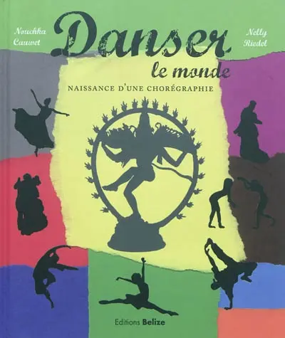 Danser le monde : naissance d'une chorégraphie