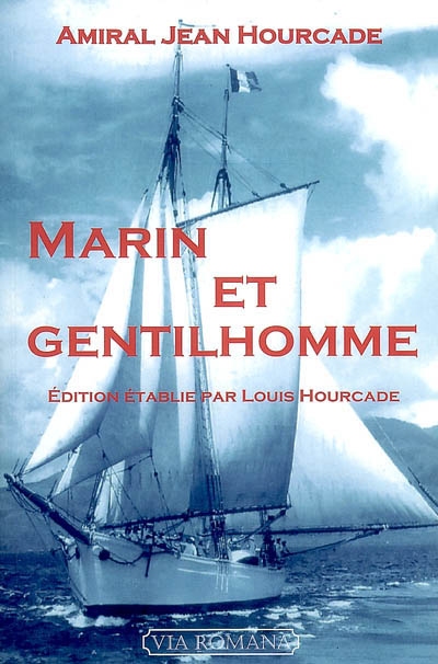 Marin et gentilhomme. Vol. 1. Mémoires posthumes : 1899-1936
