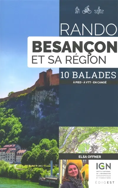 Rando Besançon et sa région : 10 balades : à pied, à VTT, en canoë