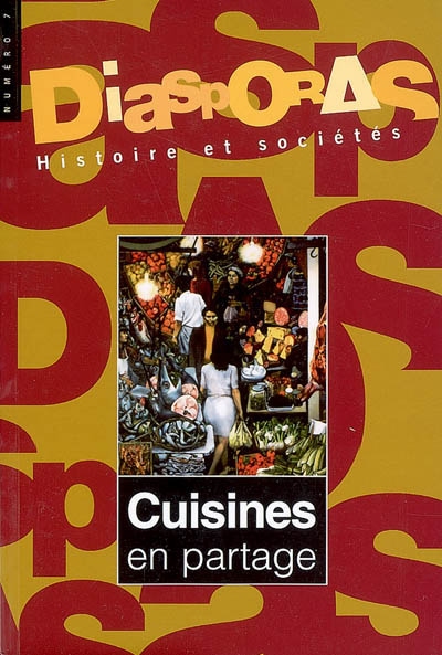 Diasporas, n° 7. Cuisines...