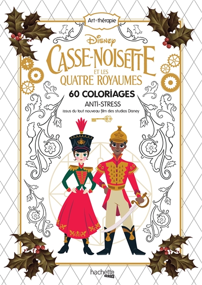 Casse-Noisette et les quatre royaumes : 60 coloriages anti-stress issus du tout nouveau film des studios Disney