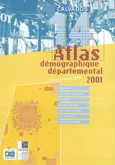 Atlas démographique départemental 2001 : Calvados : recensement 1999