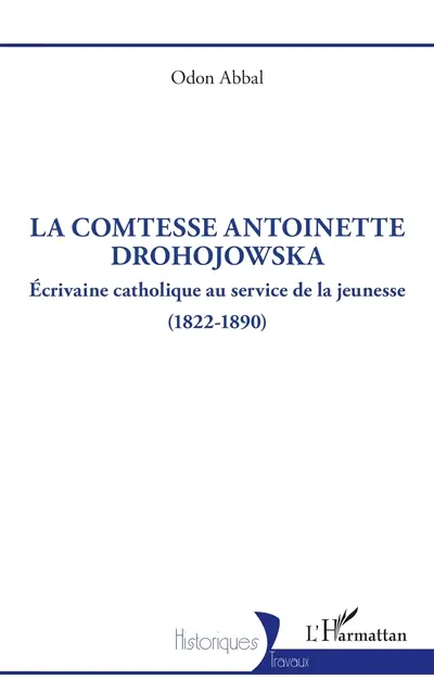 La comtesse Antoinette Drohojowska : écrivaine catholique au service de la jeunesse (1822-1890)