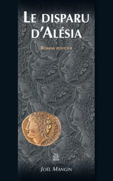 Le disparu d'Alésia : roman policier