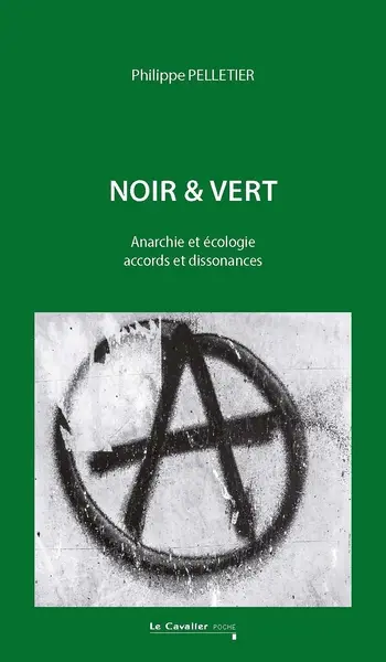 Noir & vert : anarchie et écologie, accords et dissonances