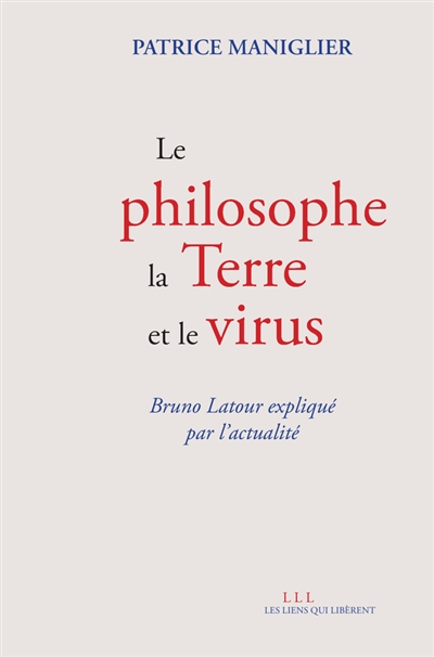Le philosophe, la Terre et le virus : Bruno Latour expliqué par l'actualité