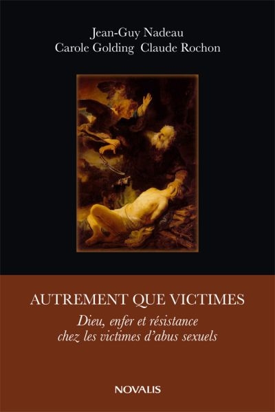 Autrement que victimes : Dieu, enfer et résistance chez les victimes d'abus sexuels