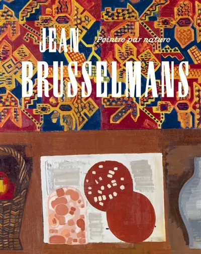 Jean Brusselmans : peintre par nature : exposition, Bruxelles, Bozar, Palais des beaux-arts, du 2 octobre 2026 au 31 janvier 2027